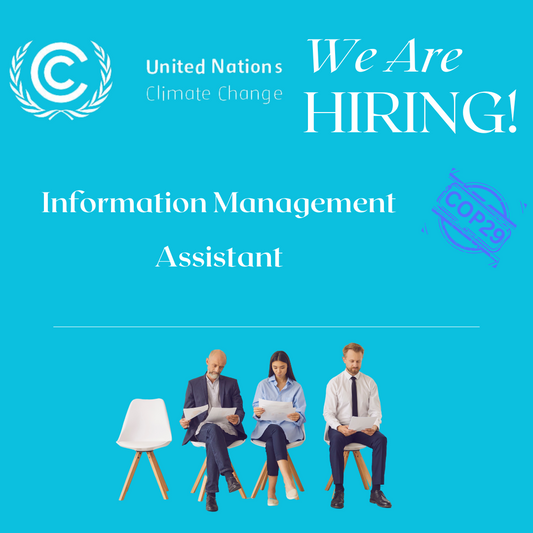 UN Climage Change COP29 vacancy for Information Management Assistant. Posted by VCareer