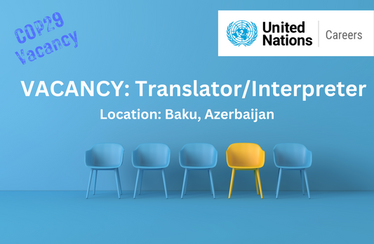 VACANCY: Translator/Interpreter - COP29